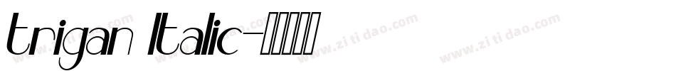 trigan Italic字体转换